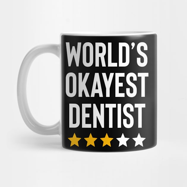 Worlds Okayest Dentist Funny Birthday Christmas Gag Gift by Boneworkshop